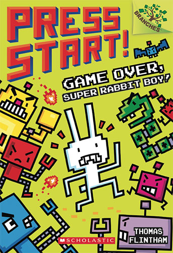 Game Over Super Rabbit Boy Press Start Book 1 Thomas Flintham