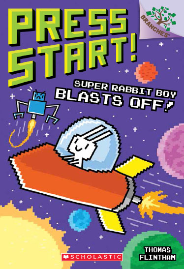 Press Start Super Rabbit Boy Blasts Off by Thomas Flintham