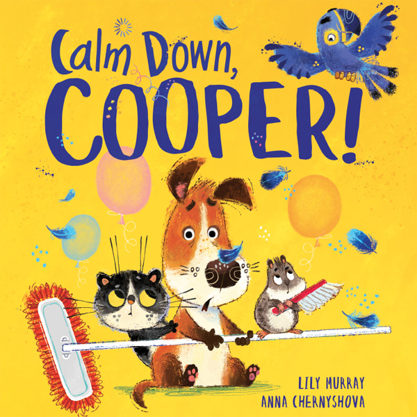 Calm Down, Cooper! Illustrated by Anna Chernyshova