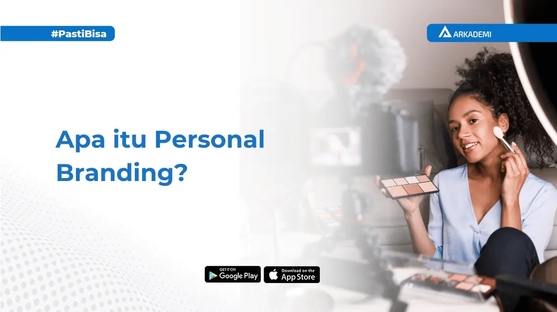Apa Itu Personal Branding? Kenali Tujuan dan Cara Menerapkannya
