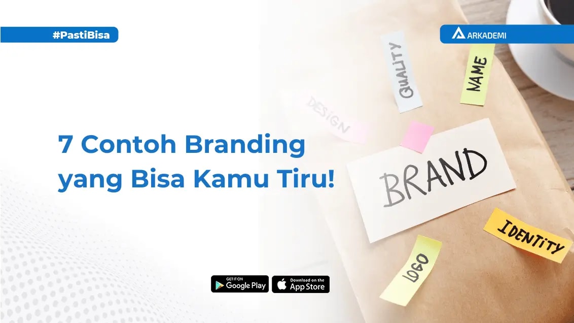 Ini Dia, 7 Contoh Branding Berdasarkan Jenis-jenisnya! - Blog Arkademi