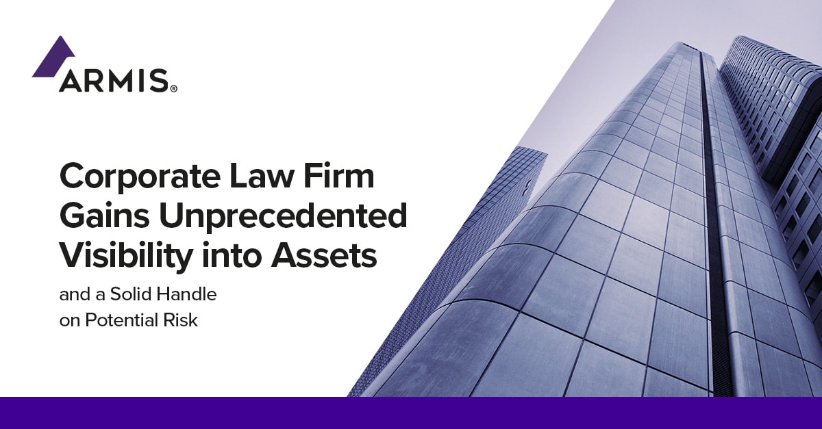Corporate Law Firm Gains Unprecedented Visibility into Assets | Armis