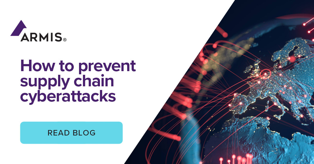How to prevent supply chain cyber attacks | Armis