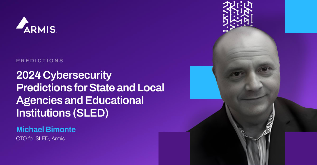 2024 Cybersecurity Predictions for State & Local Agencies and ...