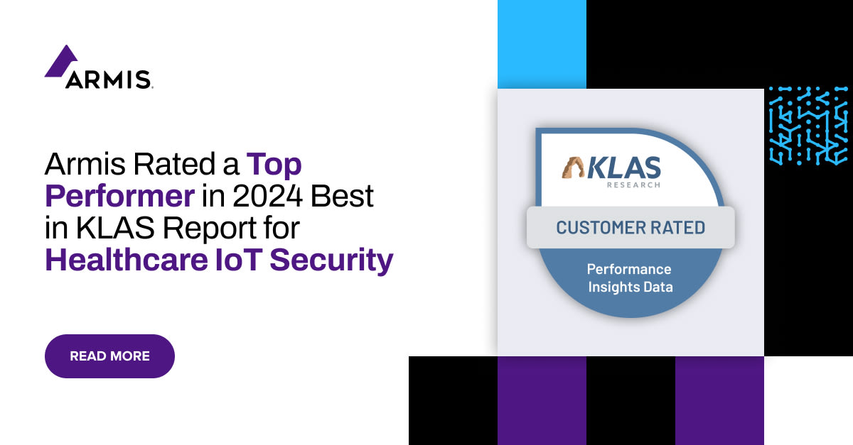 Armis Rated a Top Performer in 2024 Best in KLAS Report for Healthcare ...