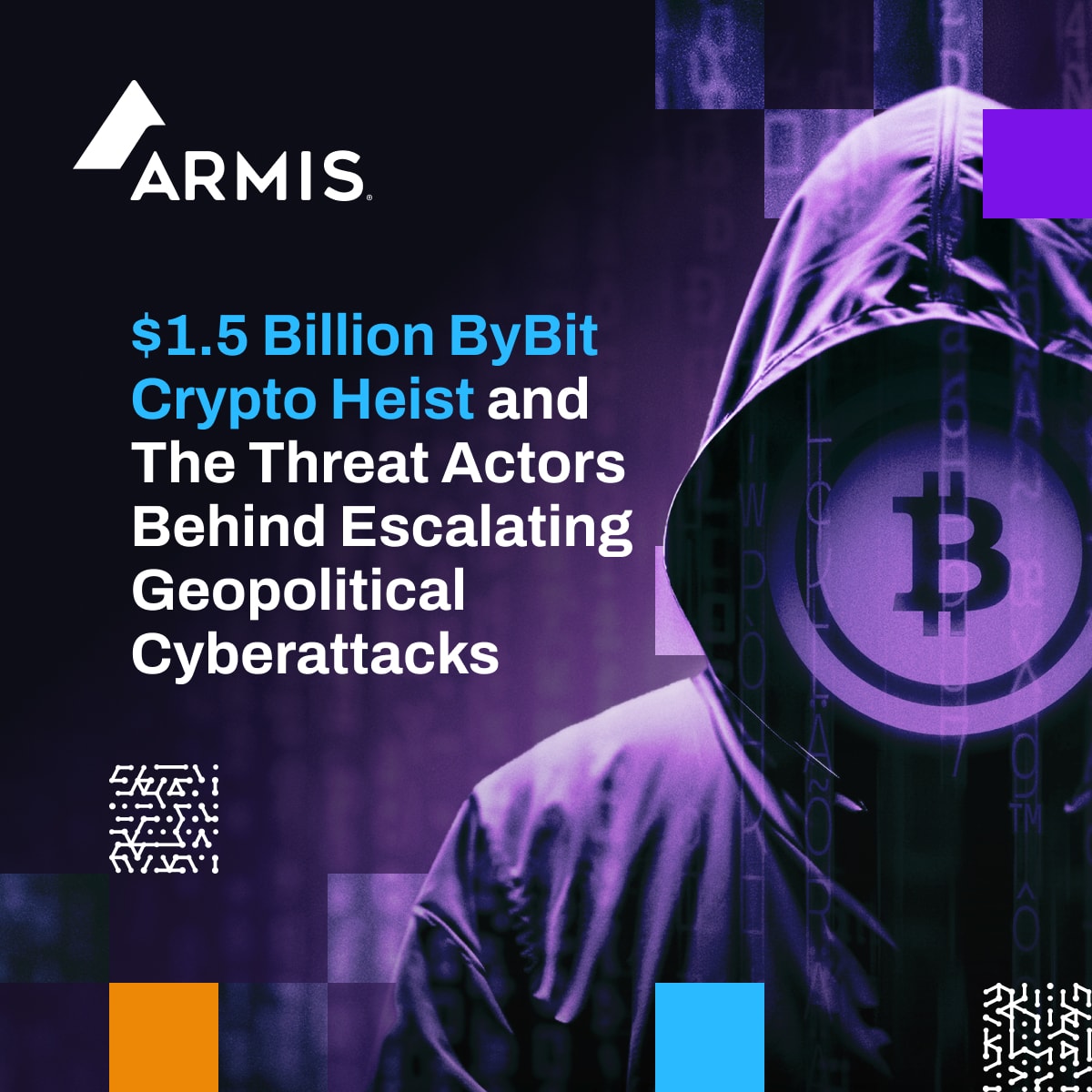 $1.5 Billion ByBit Crypto Heist and The Threat Actors Behind Escalating  Geopolitical Cyberattacks | Armis