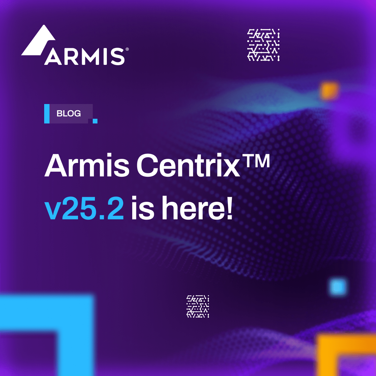 Armis Centrix™ v25.2 is here! | Armis