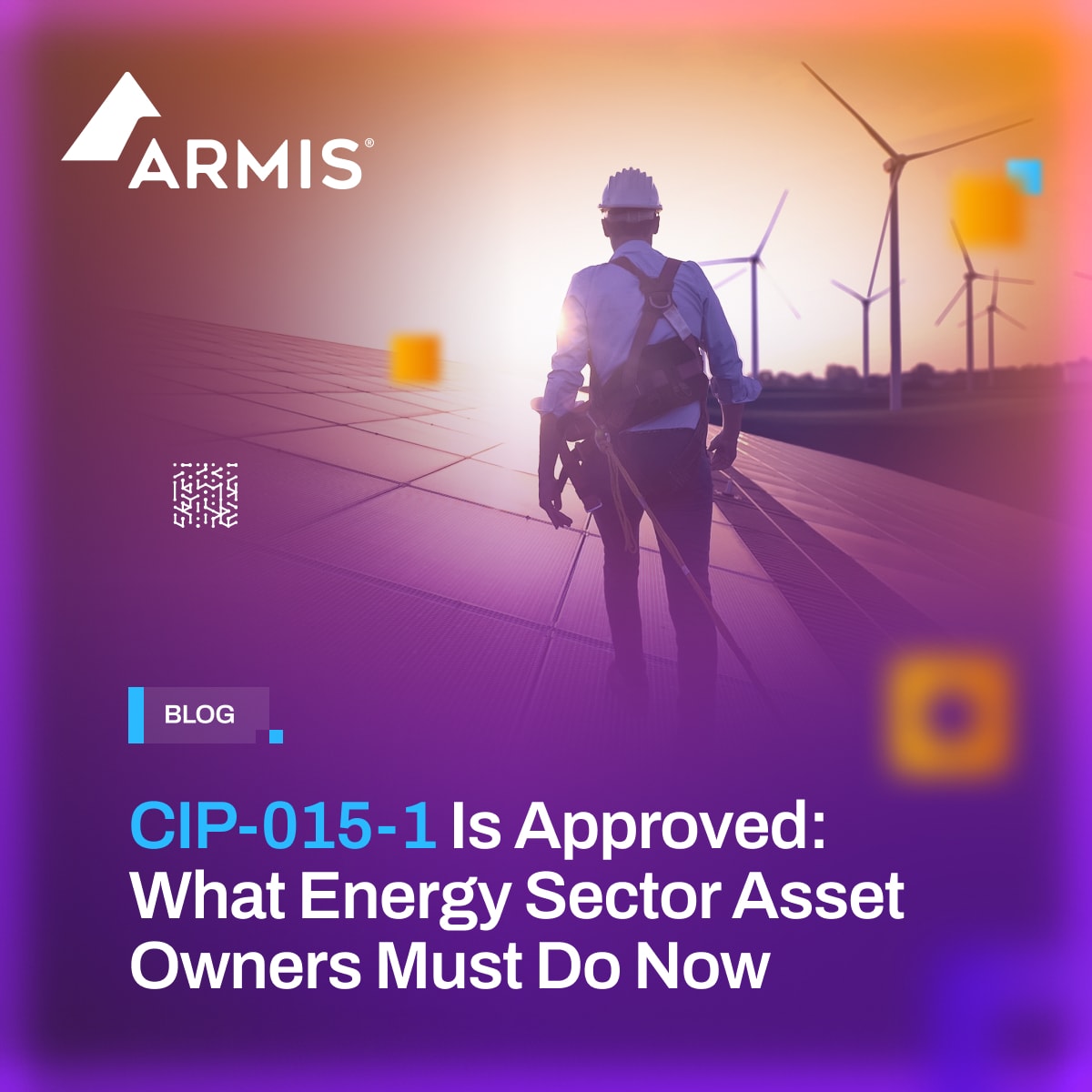 Picture of CIP-015-1 Is Approved: What Energy Sector Asset Owners Must Do Now | Armis