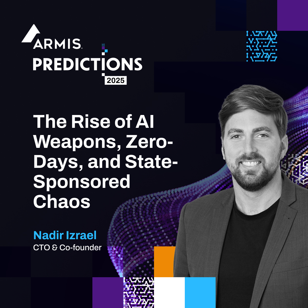 The Rise of AI Weapons, Zero-Days, and State-Sponsored Chaos | Armis