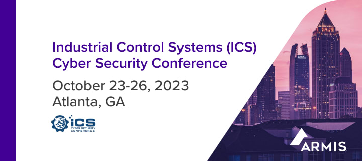 Event: Industrial Control Systems (ICS) Cyber Security Conference - Oct 2023