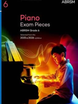 2025 & 2026 Sel. Piano Exam Pieces - Grade 6