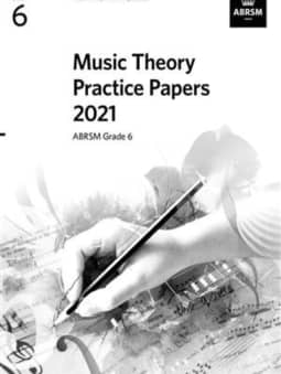 2021 Music Theory Practice Papers - Grade 6