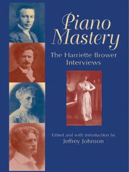Piano Mastery: Harriette Brower Interviews