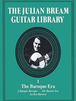 The Julian Bream Guitar 1: The Baroque Era