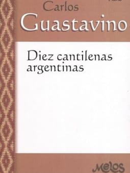 Guastavino: Dies (10) Cantilenas Argentinas