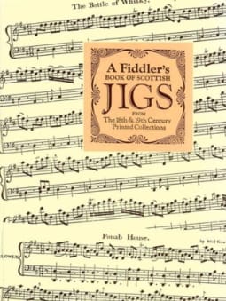 A Fiddler's Book of Scottish Jigs from The 18th & 19th