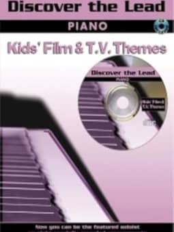 Discover the Lead: Kids' FIlm & T.V. Themes c\w CD (Piano)