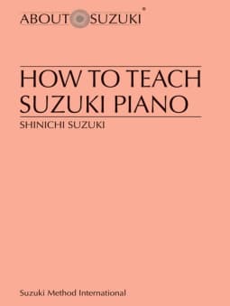 Suzuki: How To Teach Suzuki Piano