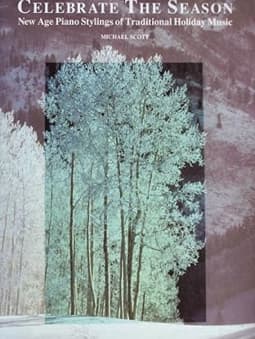 Celebrate the Season: New Age Piano Stylings of Traditional