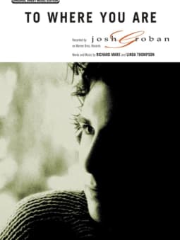 Groban: To Where You Are (Sheet Music)