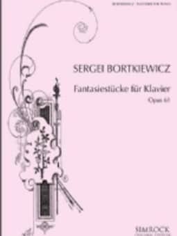 Bortkiewicz: Fantasiestucke fur Klavier, Op. 61