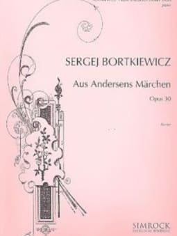 Bortkiewicz: From Anderson's Fairy Tales, Op. 30 (Piano)
