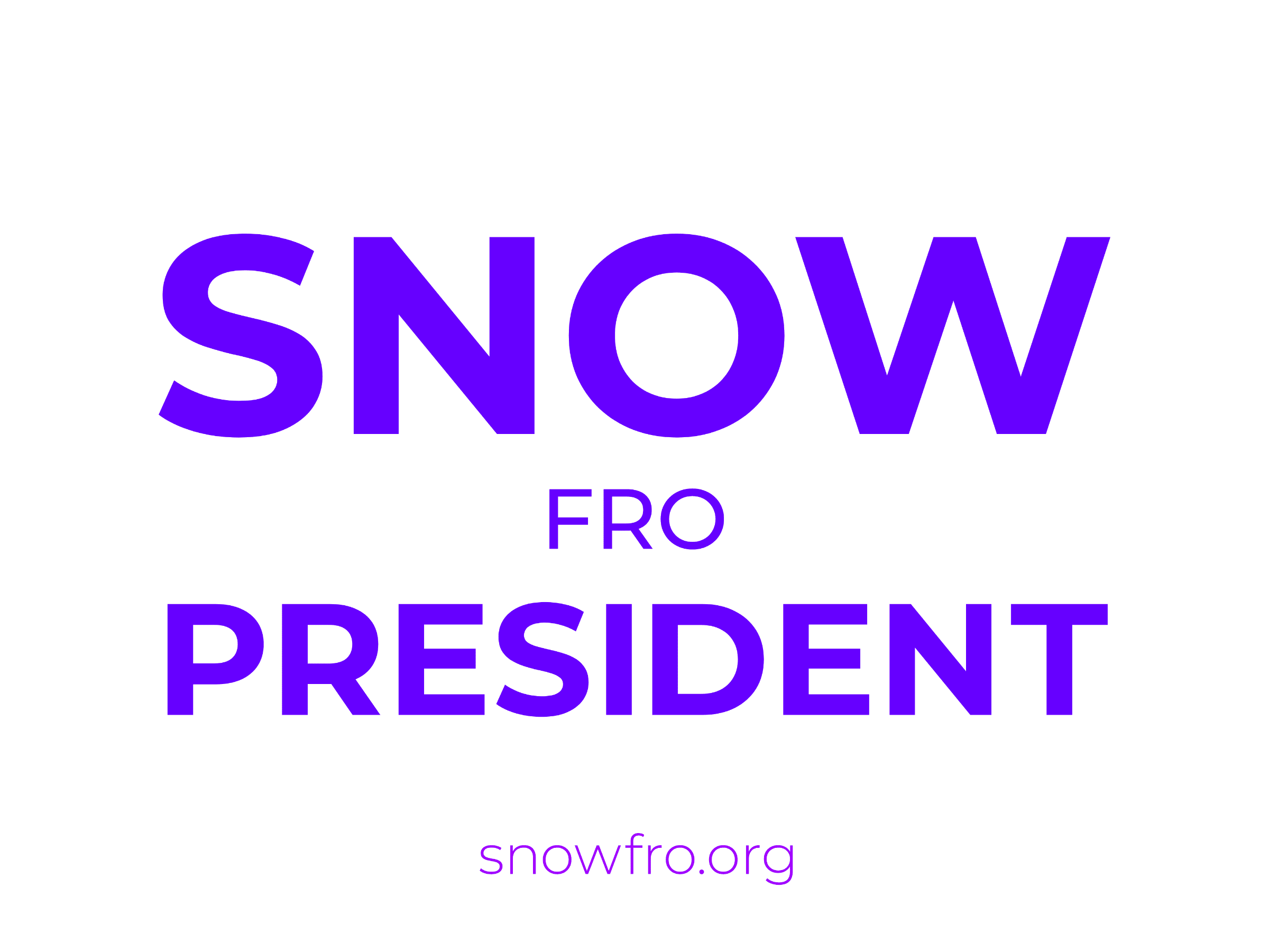 Snowfro for President