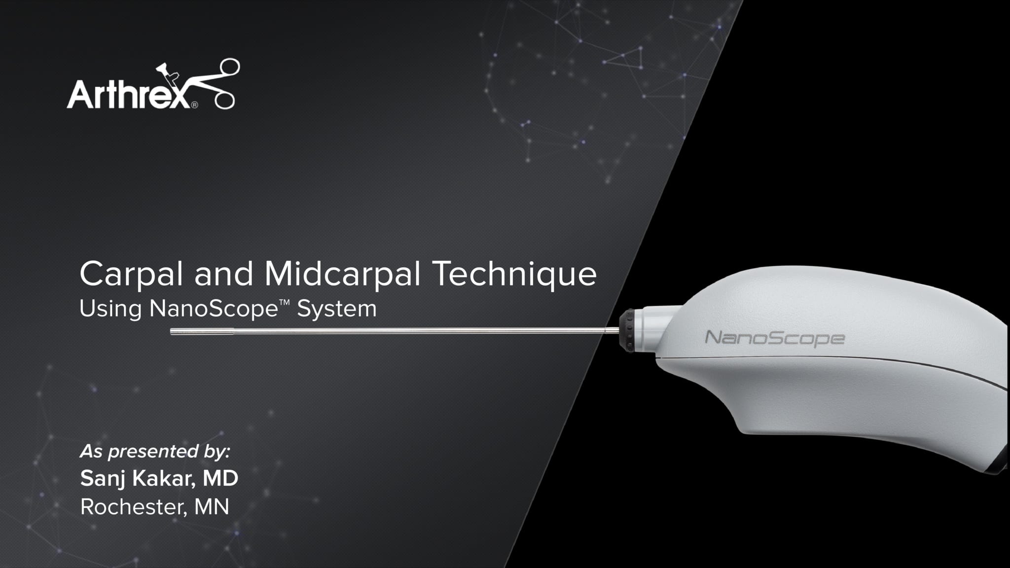 Carpal and Midcarpal Technique Using the NanoScope™ System