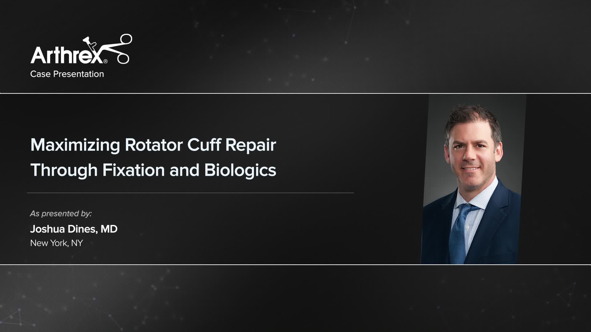 Arthrex - Maximizing Rotator Cuff Repair Through Fixation and Biologics