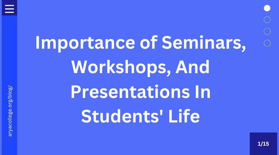 Importance of Seminars, Workshops, and Presentations in Students' Life