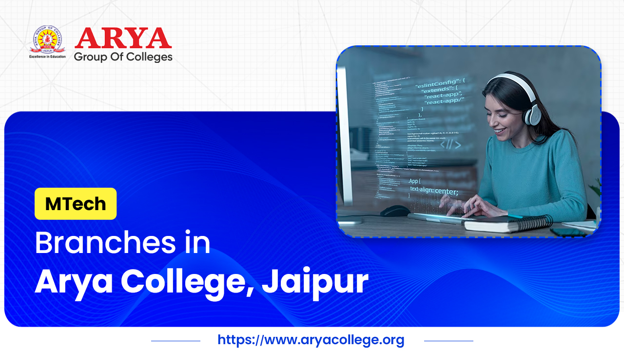 MTech Branches in Arya College, Jaipur