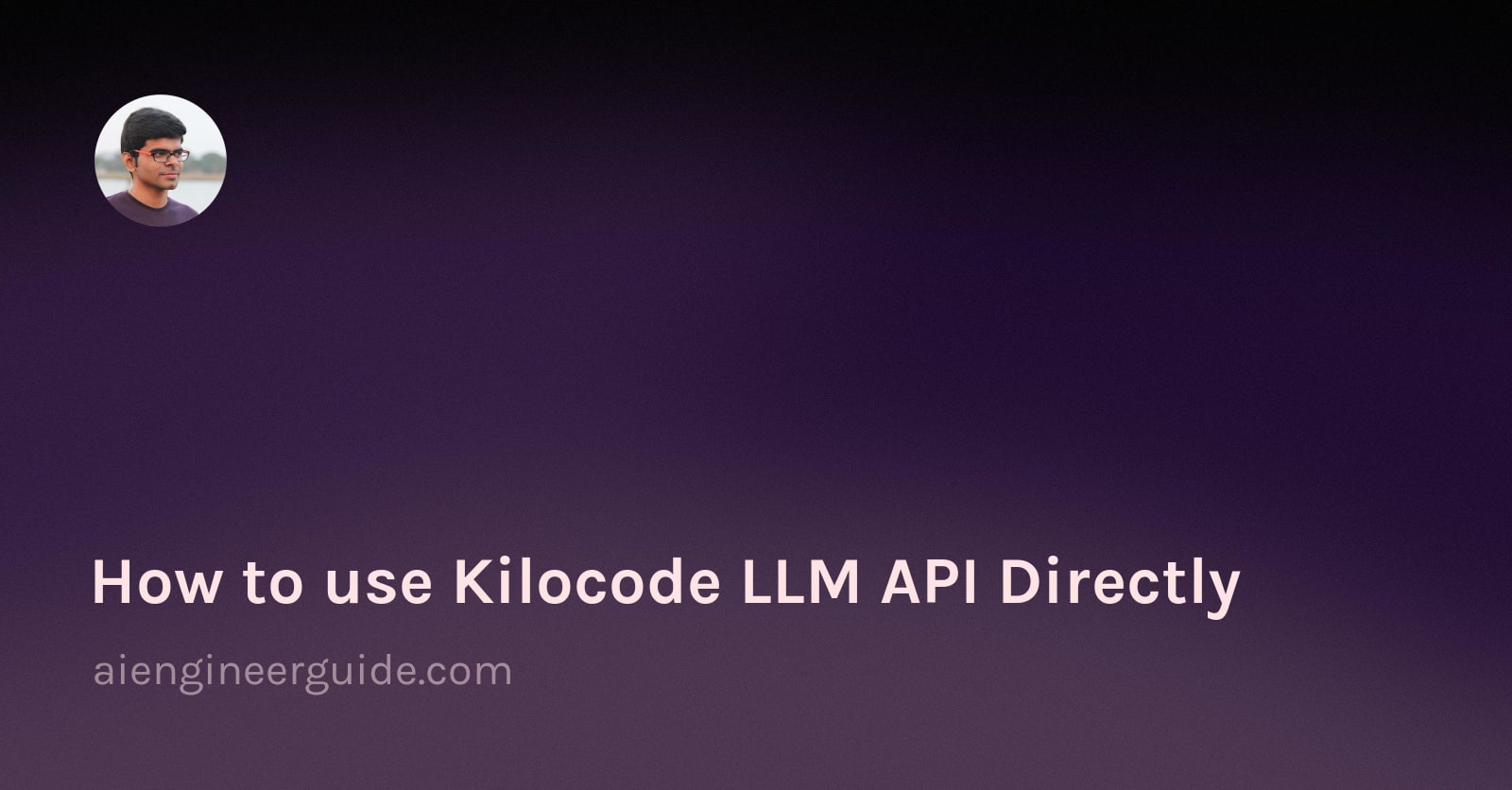 How to use Kilocode LLM API Directly