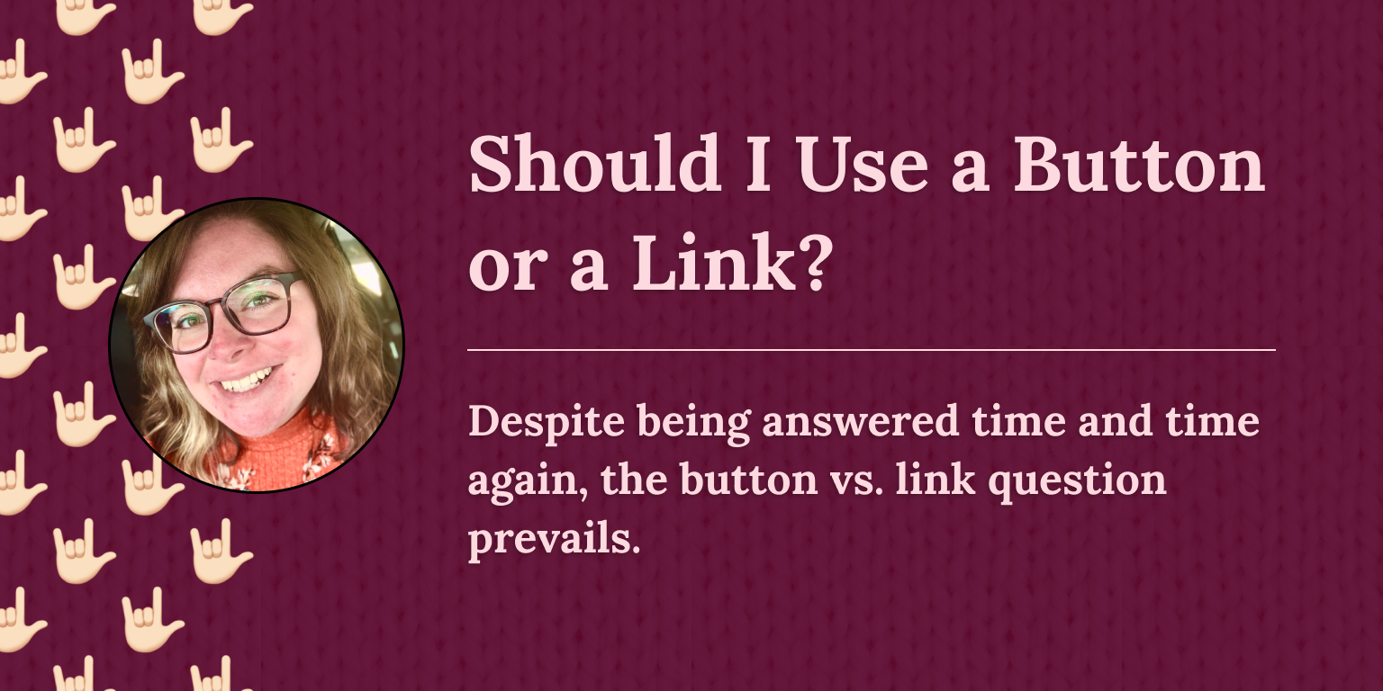 Should I Use a Button or a Link? | Ashlee M Boyer