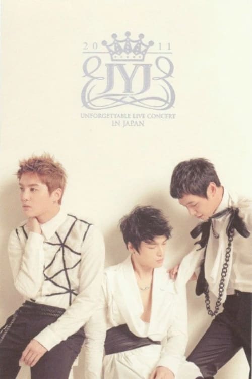 2011 JYJ UNFORGETTABLE LIVE CONCERT IN JAPAN poster