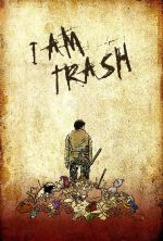 I Am Trash - 2014