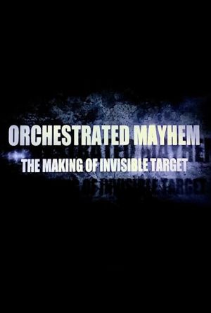 Orchestrated Mayhem: The Making of Invisible Target film poster