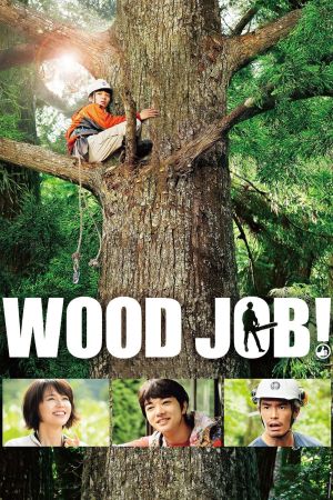 Wood Job! film poster