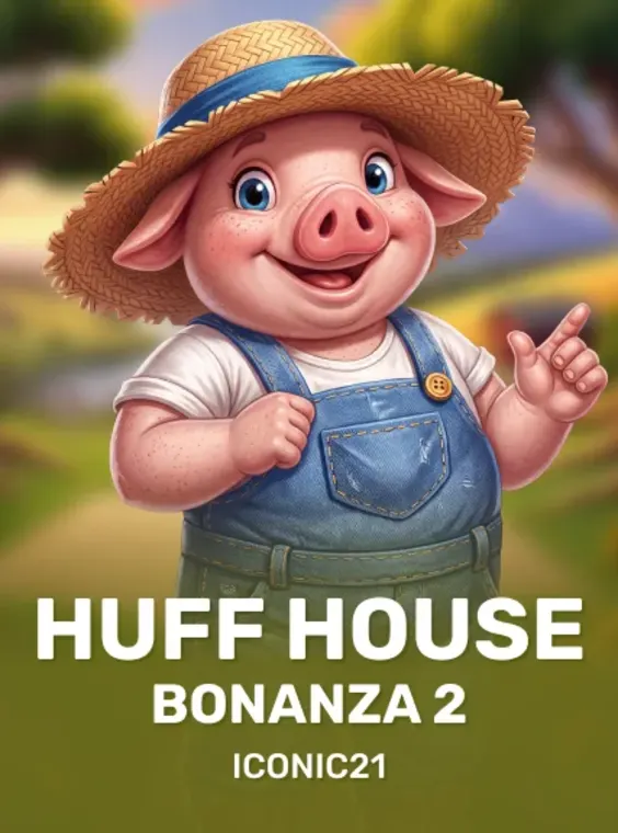 Huff House Bonanza 2 - ICONIC21