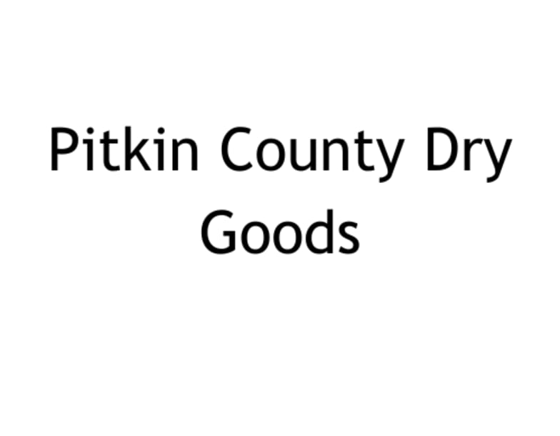 Pitkin County Dry Goods is a retail clothing store located in Aspen, Colorado, known as "Aspen's Original Clothing Store".