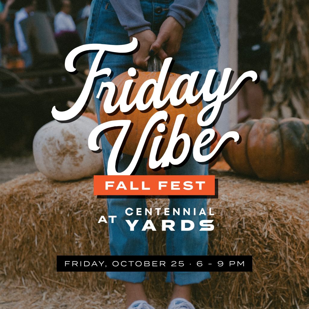Friday Vibe at Centennial Yards