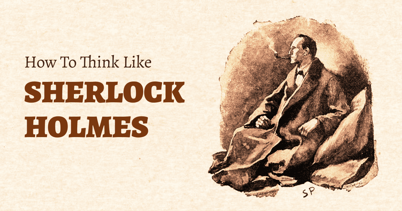 Illustration of Sherlock Holmes Portrait with the title How to Think Like Sherlock Holmes