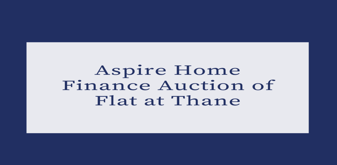 Auction Bank India Id No 2806 Aspire Home Finance Auction Of Flat At Thane