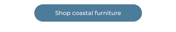 Blue call to action button. Image Text: Shop coastal furniture
