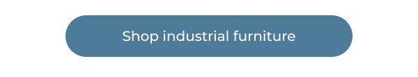 Blue industrial furniture shop button. Image Text: Shop industrial furniture