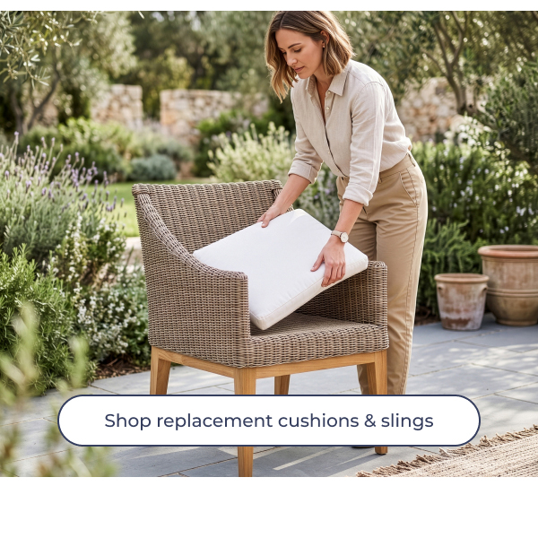 Woman placing cushion on woven chair. Image Text: Shop replacement cushions & slings
