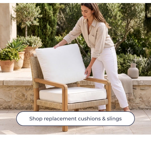 Woman arranging outdoor chair cushion. Image Text: Shop replacement cushions & slings