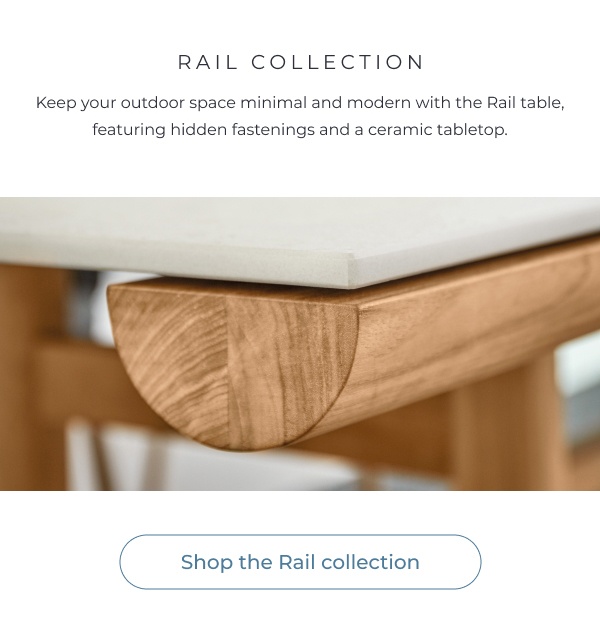 Close-up of wooden dining table rail. Image Text: RAIL COLLECTION Keep your outdoor space minimal and modern with the Rail table, featuring hidden fastenings and a ceramic tabletop. Shop the Rail collection