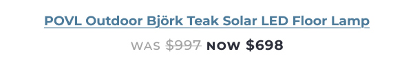 POVL Outdoor Björk Teak Solar LED Floor Lamp - Now $698