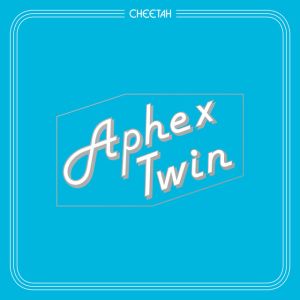 CHEETAHT7b by Aphex Twin