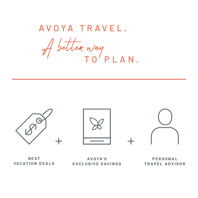 Avoya Travel, a better way to plan. Best Vacation Deals + Avoya's Exclusive Savings + Personal Travel Advisors